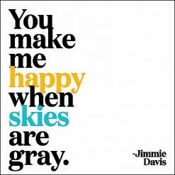 Mooch..... Greetings Cards Quotable Greetings Card - You Make Me Happy...