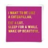 Mooch..... Greetings Card "I Want To Be Like A Caterpillar....." Greetings Cards