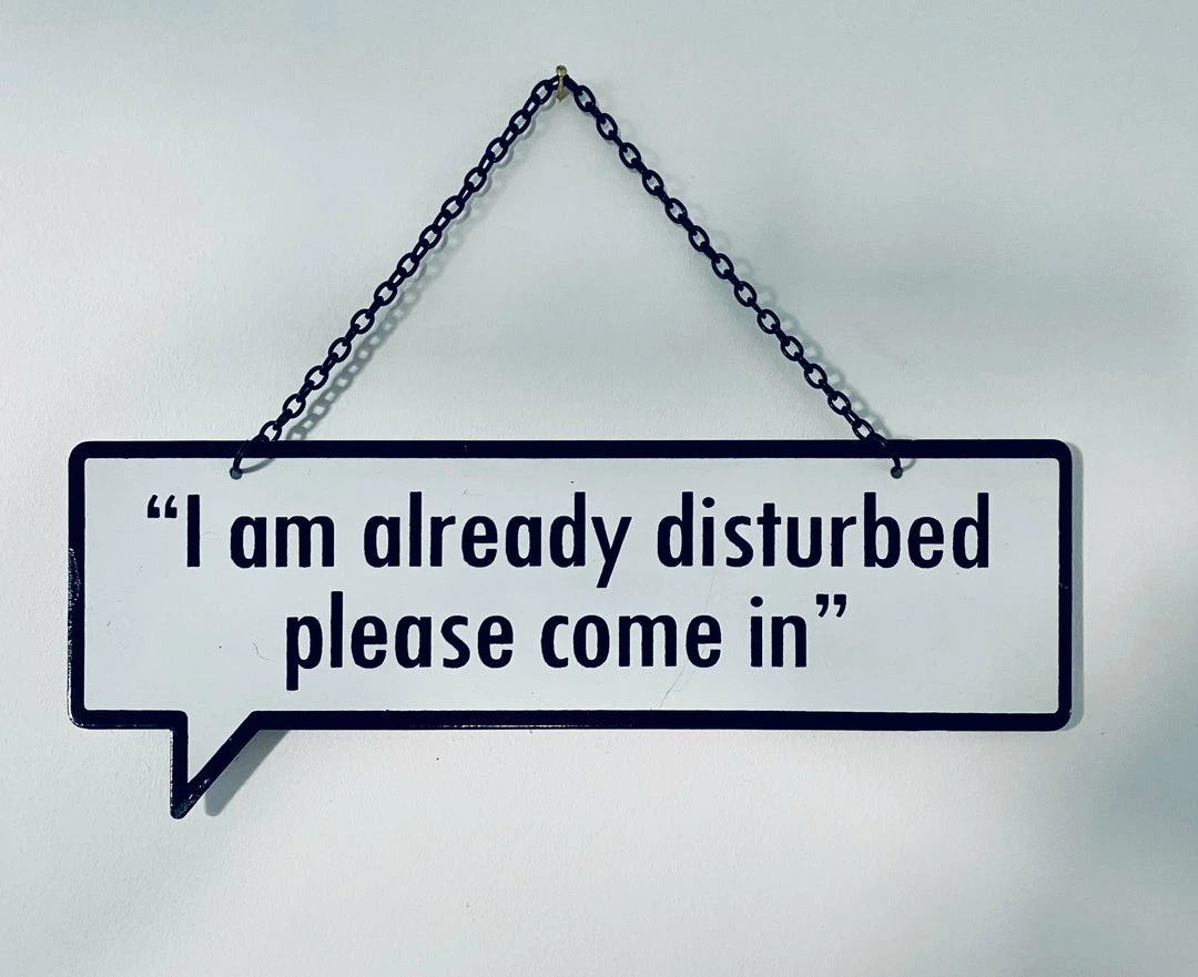 New 💯 Mooch..... Sign - "I Am Already Disturbed Please Come In" Home Furnishings And Gifts ⭐ 1 Mooch..... Sign - "I Am Already Disturbed Please Come In" Home Furnishings And Gifts