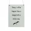 Mooch..... Shoeless Joe - Today I Will Be Happier Than A Seagull With A Stolen Chip Sign