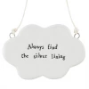 Mooch-andover East Of India Porcelain Hanging Cloud - "Always Find The Silver Lining" New Arrivals