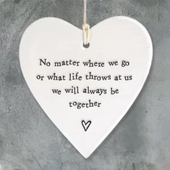 Mooch-andover East Of India Porcelain Hanging Heart -"No Matter Where We Go Or What Life Throws At Us We Will Always Be Together"....