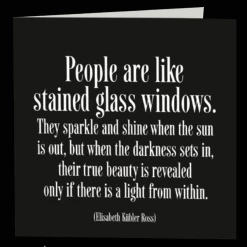 Mooch..... Quotable Greetings Card - People Are Like Stained Glass Windows.....
