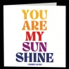 Mooch..... Quotable Greetings Card - You Are My Sunshine Greetings Cards