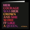 Mooch..... Quotable Greetings Card - Her Courage Was Her Crown..... Greetings Cards